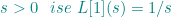 \small {\color{Teal} s> 0 ~~ ise~ L[1](s)=1/s}